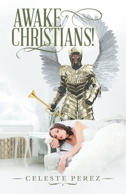 Awake Christians! by Perez, Celeste