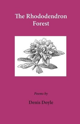 The Rhododendron Forest by Doyle, Denis