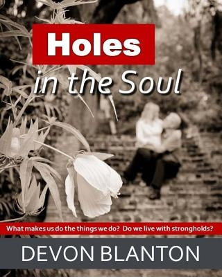 Holes in the Soul by Blanton, Devon
