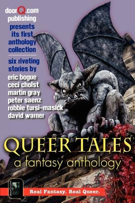 Queer Tales: A Fantasy Anthology by Bogue, Eric