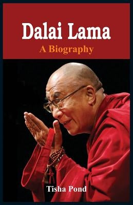 Dalai Lama: A Biography by Pond, Tisha