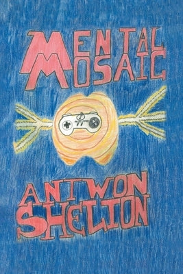 Mental Mosaic by Shelton, Antwon