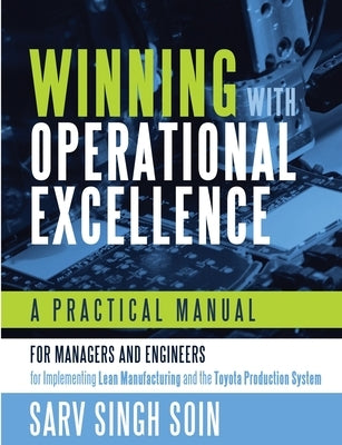 Winning With Operational Excellence by Soin, S. Singh
