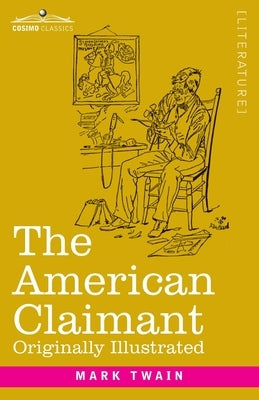 The American Claimant: Originally Illustrated by Twain, Mark