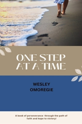 One Step at a Time by Omoregie, Wesley