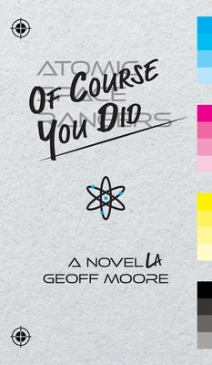 Of Course You Did by Moore, Geoff
