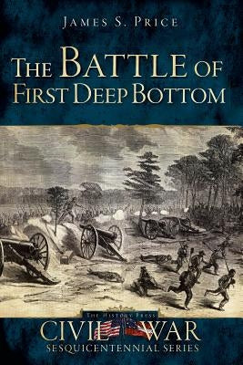 The Battle of First Deep Bottom by Price, Jimmy