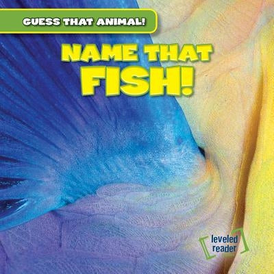 Name That Fish! by Hunt, Santana