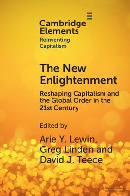 The New Enlightenment: Reshaping Capitalism and the Global Order in the 21st Century by Lewin, Arie Y.