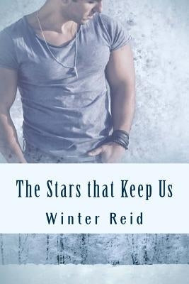 The Stars that Keep Us by Reid, Winter