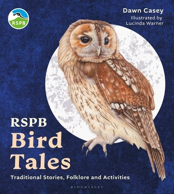 Rspb Bird Tales: Traditional Stories, Folklore and Activities by Casey, Dawn
