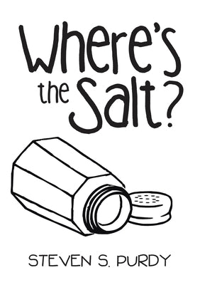 Where's the Salt? by Purdy, Steven S.