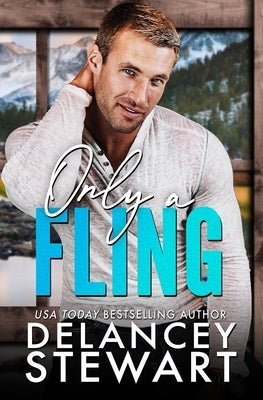 Only a Fling by Stewart, Delancey