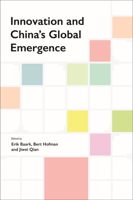 Innovation and China's Global Emergence by Baark, Erik