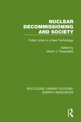 Nuclear Decommissioning and Society: Public Links to a New Technology by Pasqualetti, Martin J.