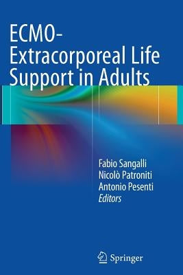 Ecmo-Extracorporeal Life Support in Adults by Sangalli, Fabio
