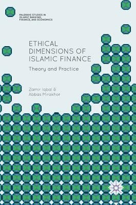 Ethical Dimensions of Islamic Finance: Theory and Practice by Iqbal, Zamir
