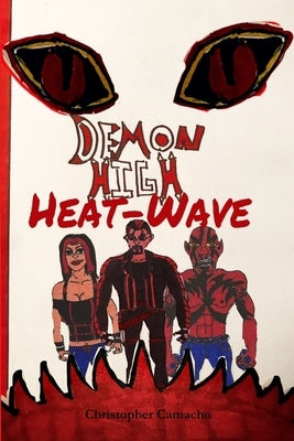 Demon High: Heat-Wave by Camacho, Christopher