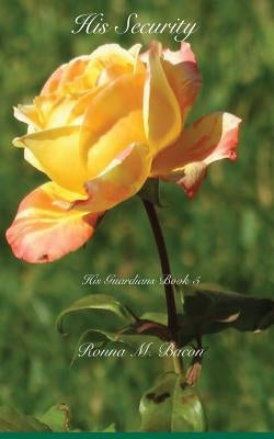His Security by Bacon, Ronna M.