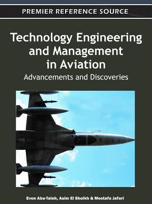 Technology Engineering and Management in Aviation: Advancements and Discoveries by Abu-Taieh, Evon