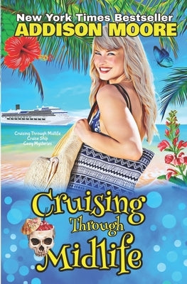 Cruising Through Midlife by Moore, Addison