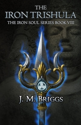 The Iron Trishula by Briggs, J. M.