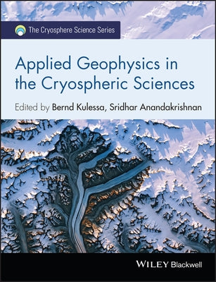 Applied Geophysics in the Cryospheric Sciences by Kulessa, Bernd
