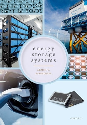 Energy Storage Systems: System Design and Storage Technologies by Schmiegel, Armin U.