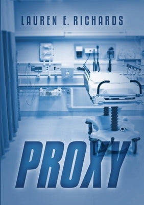 Proxy by Richards, Lauren E.