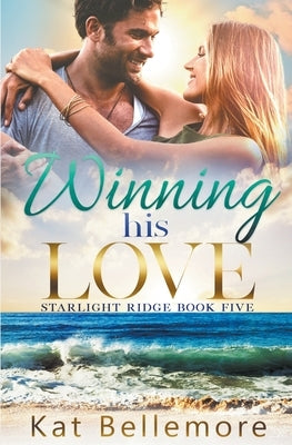 Winning his Love by Bellemore, Kat