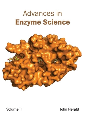 Advances in Enzyme Science: Volume II by Herald, John