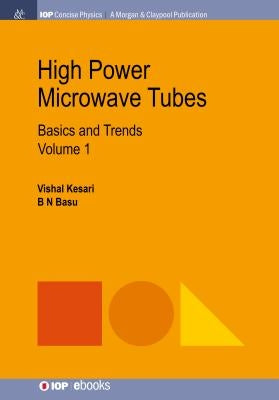 High Power Microwave Tubes: Basics and Trends, Volume 1 by Kesari, Vishal