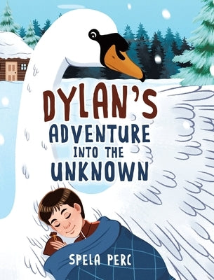 Dylan's Adventure Into the Unknown by Perc, Spela