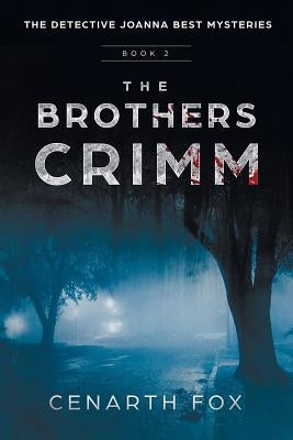 The Brothers Crimm: The Joanna Best Mysteries Book 2 by Fox, Cenarth