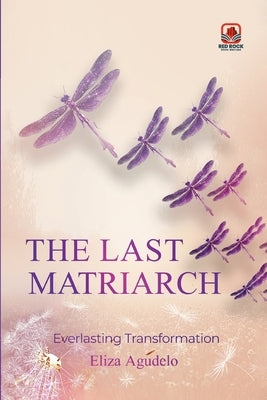 The Last Matriarch by Agudelo, Eliza
