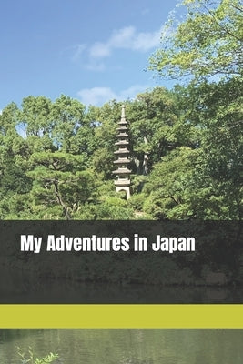 My Adventures in Japan Travel Journal by Rose, Toni