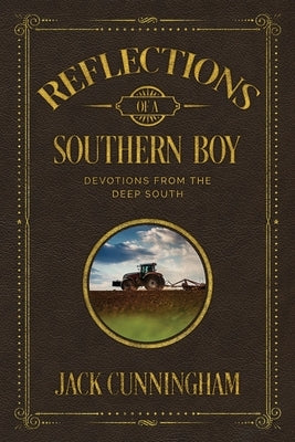 Reflections of a Southern Boy: Devotions from the Deep South by Cunningham, Jack