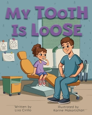 My Tooth is Loose by Cirillo, Lisa