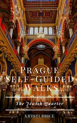 Prague Self-Guided Walks: The Jewish Quarter by Brice, Krysti