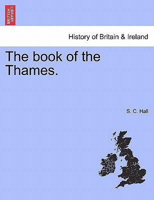 The Book of the Thames. by Hall, S. C.