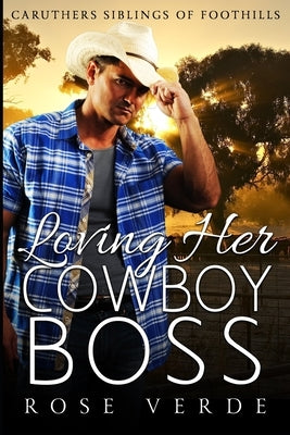 Loving Her Cowboy Boss by Verde, Rose