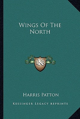 Wings of the North by Patton, Harris