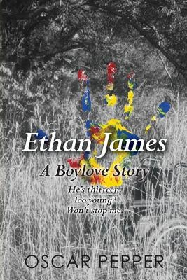 Ethan James: A Boylove Story by Pepper, Oscar
