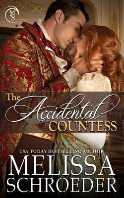 The Accidental Countess by Schroeder, Melissa