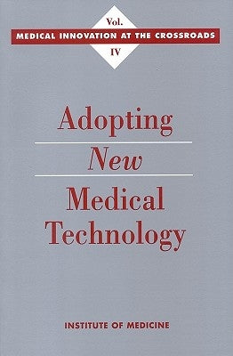 Adopting New Medical Technology by Institute of Medicine