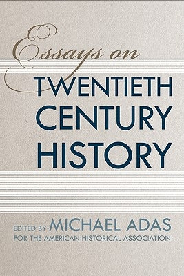 Essays on Twentieth-Century History by Adas, Michael
