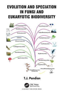 Evolution and Speciation in Fungi and Eukaryotic Biodiversity by Pandian, T. J.