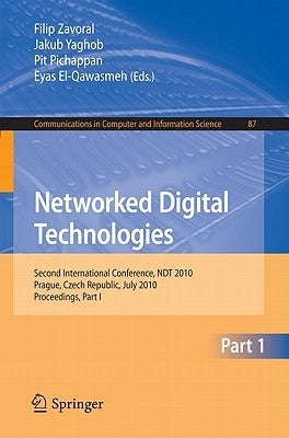 Networked Digital Technologies, Part I: Second International Conference, Ndt 2010, Prague, Czech Republic by Zavoral, Filip