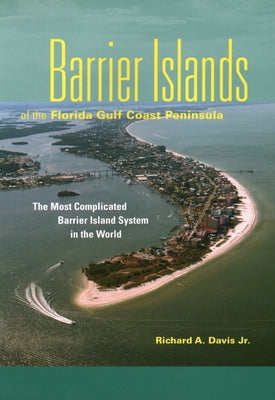 Barrier Islands of the Florida Gulf Coast Peninsula by Davis, Richard