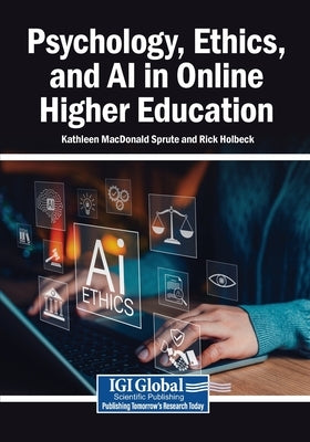 Psychology, Ethics, and AI in Online Higher Education by Sprute, Kathleen MacDonald